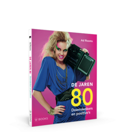 De jaren 80 | Doemdenkers en positivo&rsquo;s