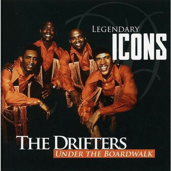 The Drifters Under The Boardwalk Legendary Icons