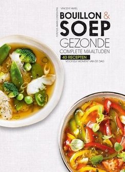 Bouillon &amp; Soep Gezonde Complete Maaltijden. kookboek met gratis snijplank