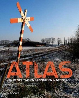 Atlas van de verdwenen spoorlijnen in Nederland. Victor Lansink