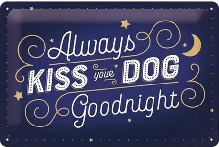 Wandbord Always Kiss Your Dog Goodnight