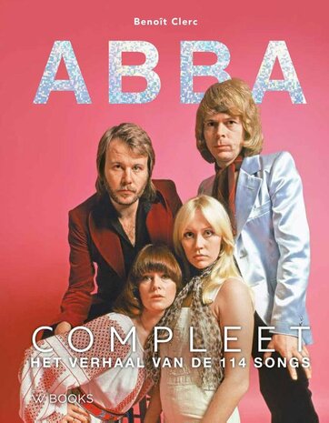  ABBA compleet Het verhaal van de 114 songs 