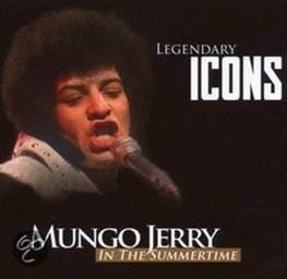 Mungo Jerry In The Summertime Legendary Icons