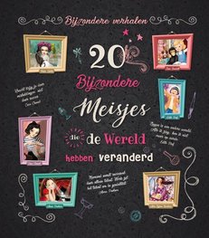 20 Bijzondere Meisjes die de wereld hebben veranderd. 20 Bijzondere Meisjes die de wereld hebben veranderd.